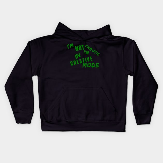 I'm Not Chaotic I'm In Creative Mode Life Instructions Kids Hoodie by JSJ Art